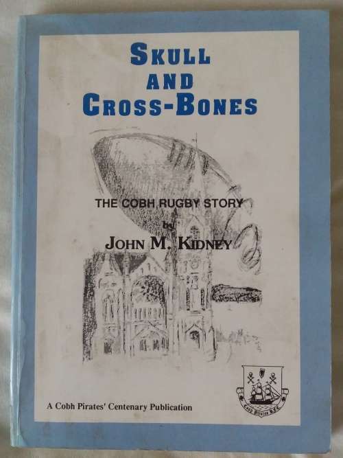 Skull & Cross-Bones: The Cobh Rugby Story - John M Kidney - Paperback
