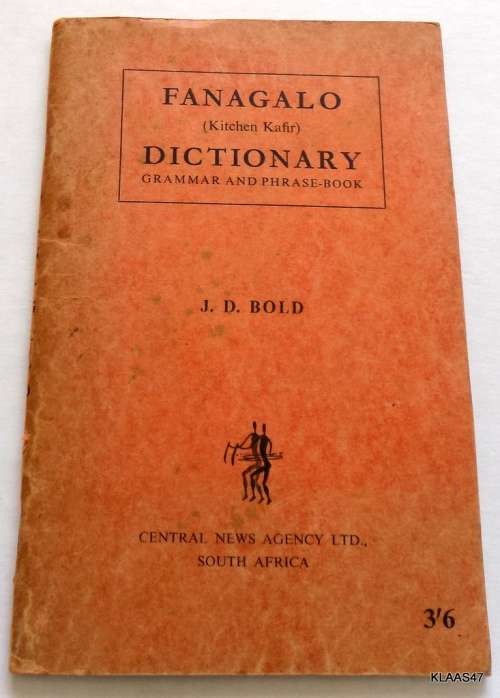 Fanagalo Kitchen  Dictionary Grammar and Phrase-Book J D Bold Paperback
