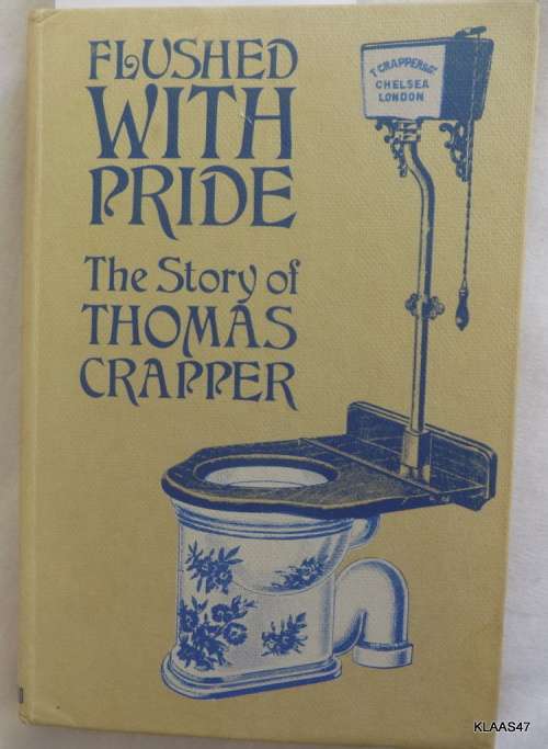 Flushed with Pride: The Story of Thomas Crapper by Wallare Reyburn Hardcover 1969