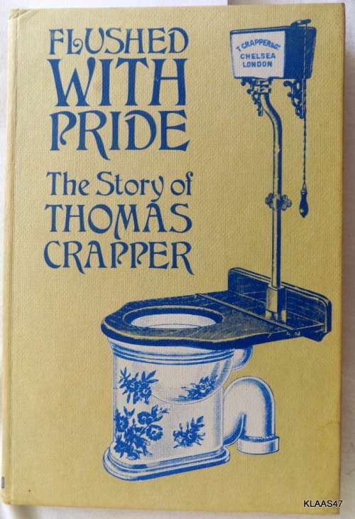 Flushed with Pride: The Story of Thomas Crapper by Wallare Reyburn Hardcover 1969