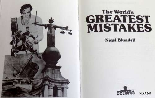 The World`s Greatest Mistakes - Edited by Nigel Blundell