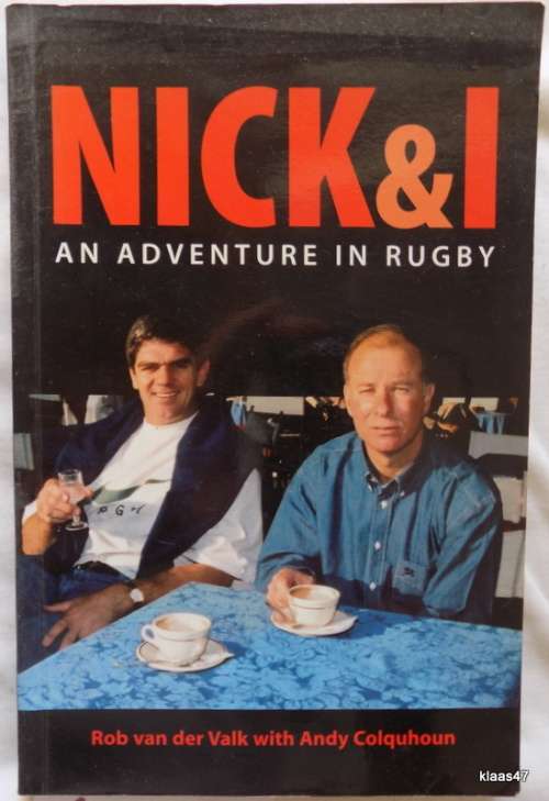 Nick and I: An Adventure in Rugby - Rob van der Valk and Andy Colquhoun - Paperback - Signed copy