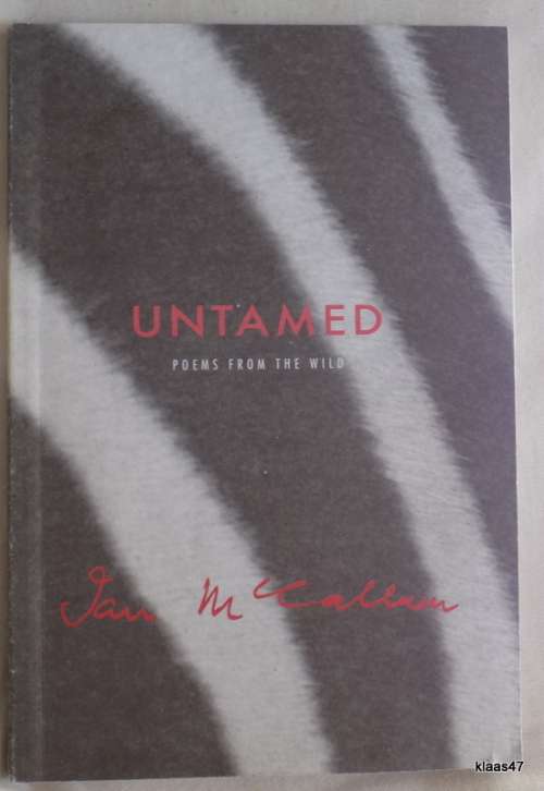 Untamed (Poems from the Wild) - Ian McCallum - Paperback - Signed copy