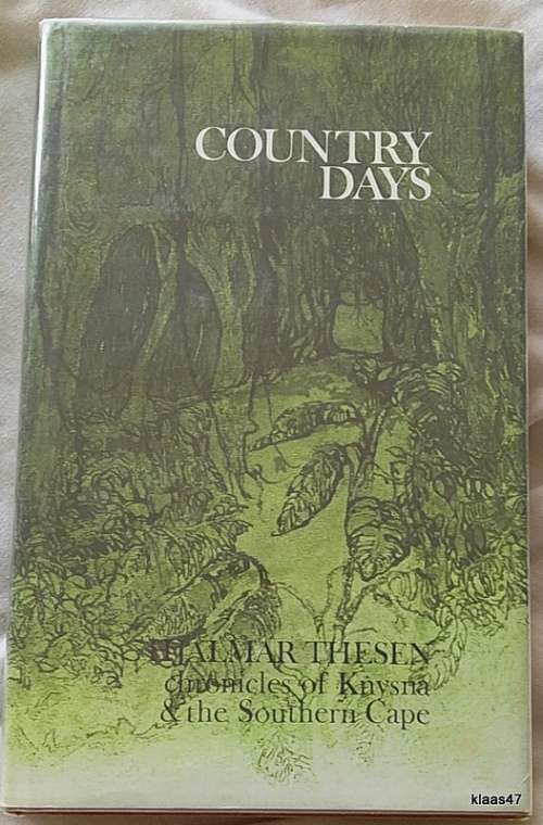 Country Days - Hjalmar Thesen -  Chronicles of Knysna and the Western Cape