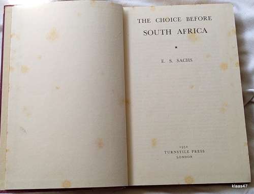 The Choice before South Africa - E S Sachs - 1952 - Hardcover (No Dustcover)