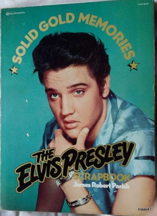 Solid Gold Memories - The Elvis Presley Scrapbook - James Robert Parish - Soft cover