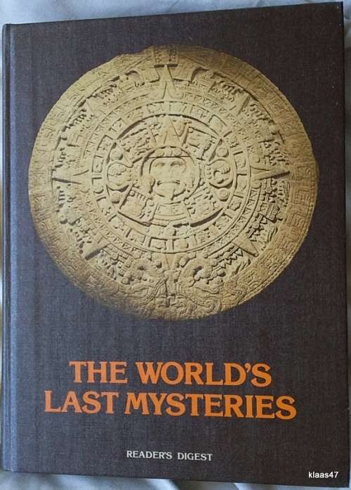 The World`s Last Mysteries - Reader`s Digest - Hardcover