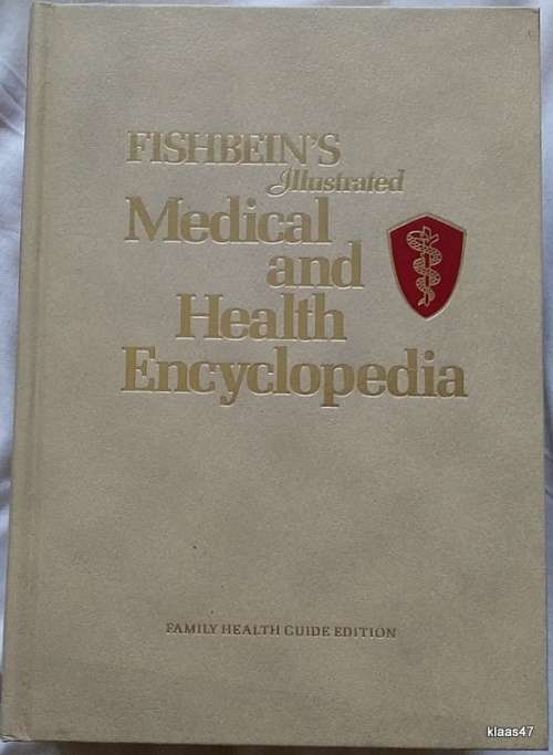 Fishbein`s Illustrated Medical and Health Encyclopedia (Family Health Guide Edition)