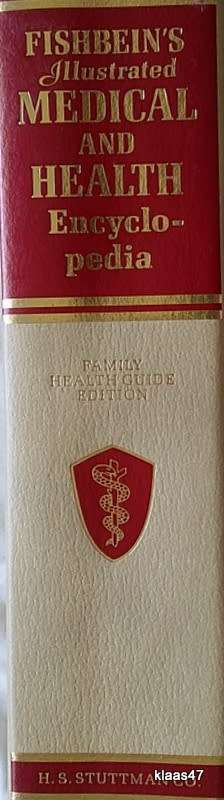 Fishbein`s Illustrated Medical and Health Encyclopedia (Family Health Guide Edition)