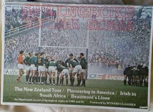 Springboks Under Siege - An Illustrated record of Springbok rugby in 1980 and 1981