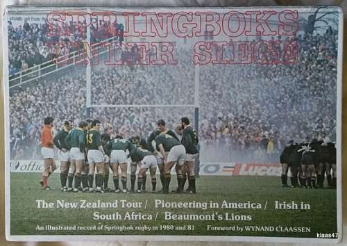 Springboks Under Siege - An Illustrated record of Springbok rugby in 1980 and 1981