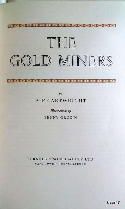 The Gold Miners - A P Cartwright - Hardcover (The Story of the South African Gold-fields)