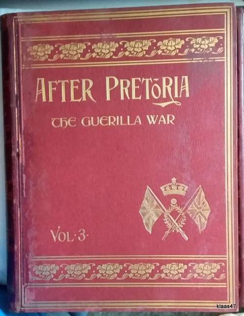 After Pretoria - The Querilla War - 2 Volumes (The Supplement to `With the Flag to Pretoria` 1902