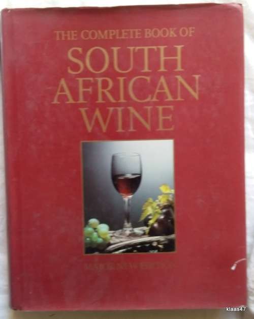 The Complete Book of South African Wine - David Hughes Phylls Hands John Kench - Hardcover 1988