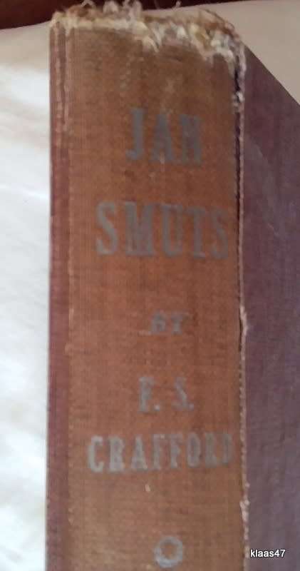 Jan Smuts (A Biography) - F S Crafford - Hardcover 1945