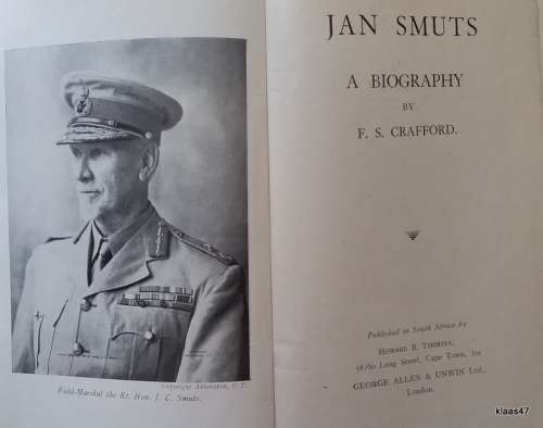Jan Smuts (A Biography) - F S Crafford - Hardcover 1945