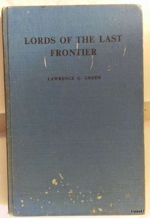 Lords of the Last Frontier - Lawrence G Green - 1952 First Edition - No Dust cover