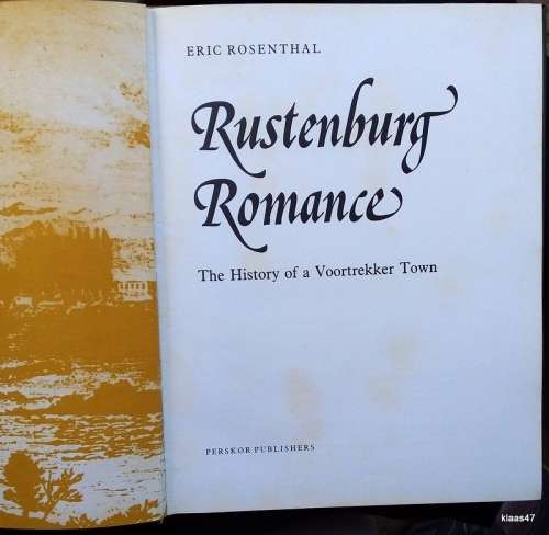 Rustenburg Romance - Eric Rosenthal - Hardcover (The History of a Voortrekker Town) 1979
