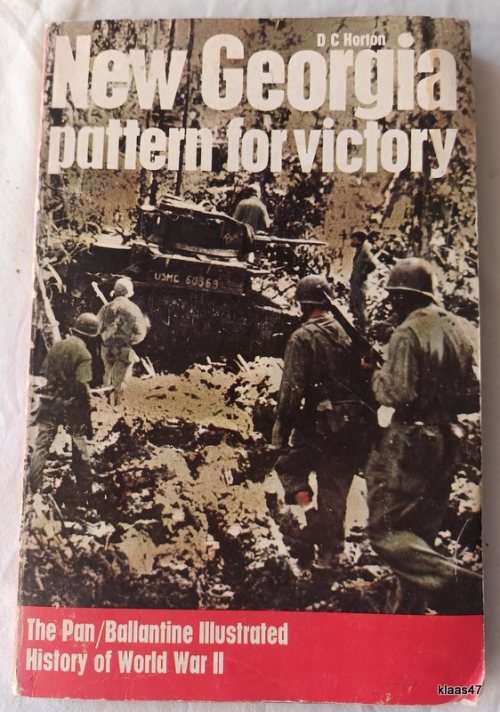 New Georgia Pattern for Victory - D C Horton (Pan/Ballantine Illust. History of World War 2)