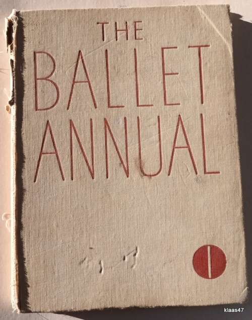 The Ballet Annual - Ed: Arnold L Haskell - Hardcover - 1947