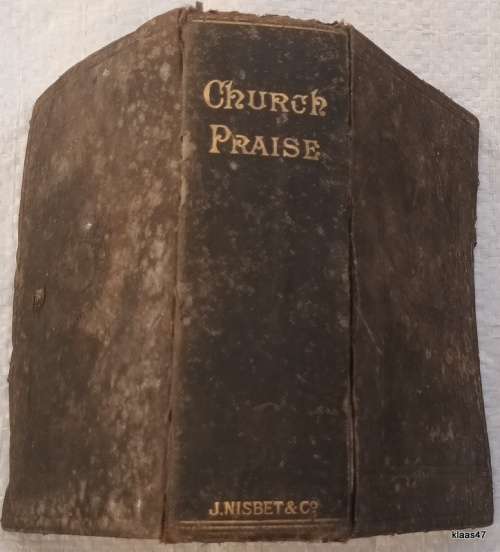 Church Praise: Comprising Part I Complete Metrical Psalms and Part II Hymns - Preface dated 1883