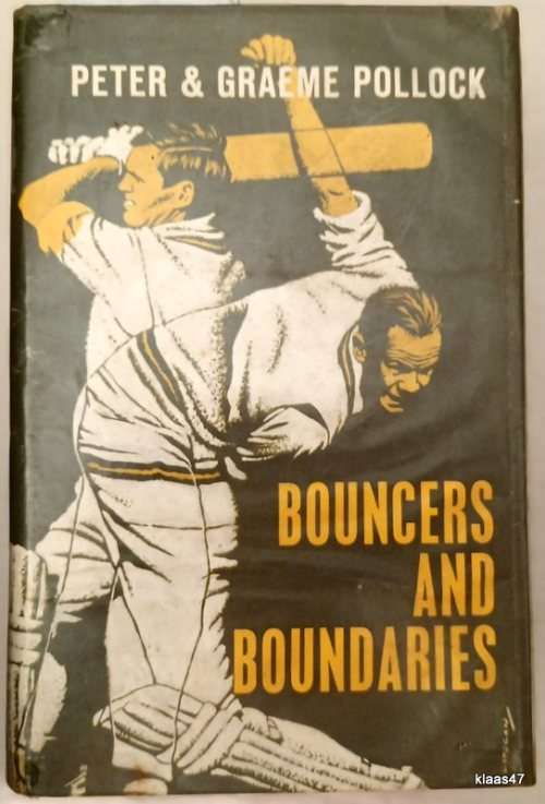 Bouncers and Boundaries - Peter and Graeme Pollock - Hardcover 1968