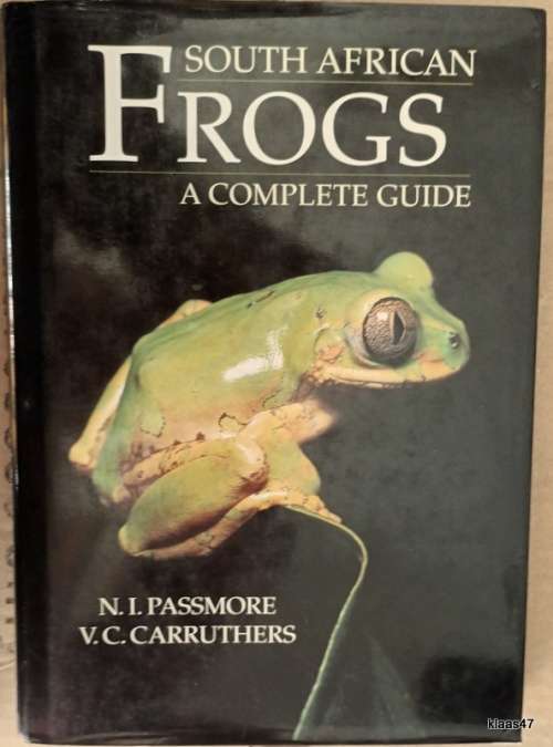 South African Frogs - A complete Guide - NI Passmore VC Carruthers - Hardcover (Revised Edition)