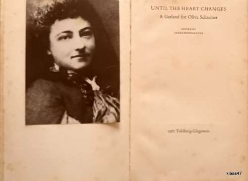 Until the Heart Changes: A Garland for Olive Schreiner - Ed: Zelda Friedlander - Hardcover 1967
