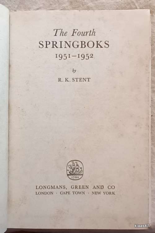 The Fourth Springboks 1951-1952 - R K Stent - Hardcover 1952