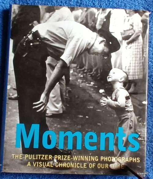 Moments - The Pulitzer Prize-Winning Photographs - Text by Hal Buell - Hardcover 2000