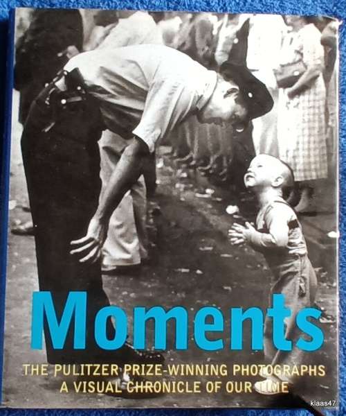 Moments - The Pulitzer Prize-Winning Photographs - Text by Hal Buell - Hardcover 2000