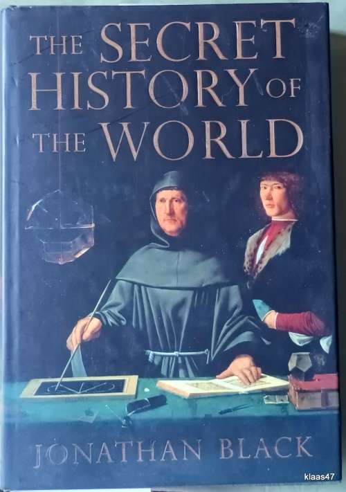 The Secret History of the World - Jonathan Black - Hardcover
