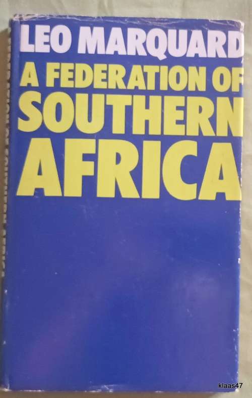 A Federation of Southern Africa - Leo Marquard - Hardcover 1971
