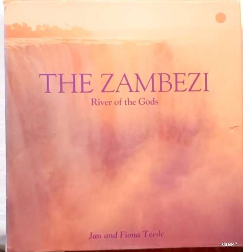 The Zambezi (River of the Gods) - Jan and Fiona Teede - Hardcover  **Signed copy**