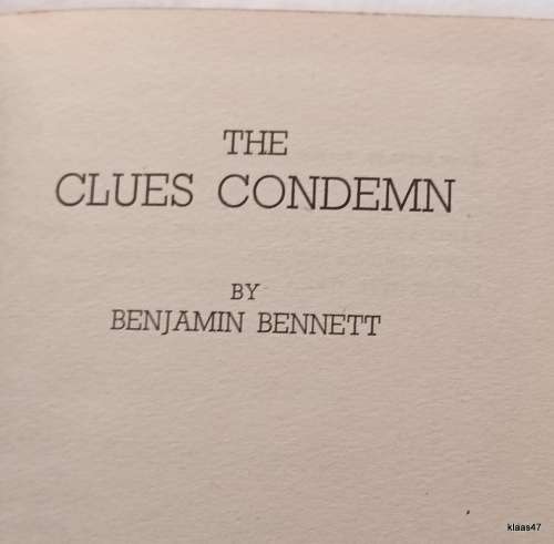 The Clues Condemn - Benjamin Bennett - Hardcover (no dustcover - top of spine damaged)