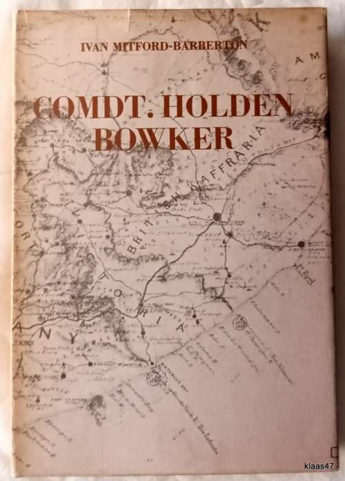 Comdt. Holden Bowker - Ivan Mitford-Barberton - Hardcover 1970