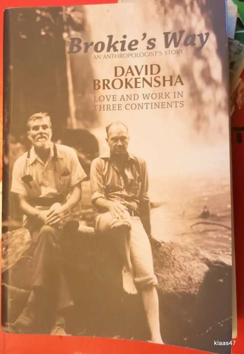 Brokie´s Way: An Anthropologist´s Story - David Brokensha - Paperback 2007