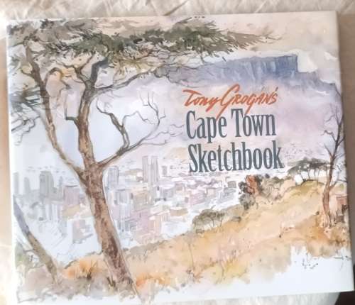 Tony Grogan`s Cape Town Sketchbook - Hardcover 2002