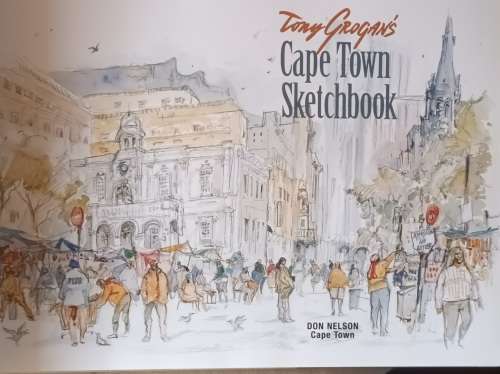 Tony Grogan`s Cape Town Sketchbook - Hardcover 2002