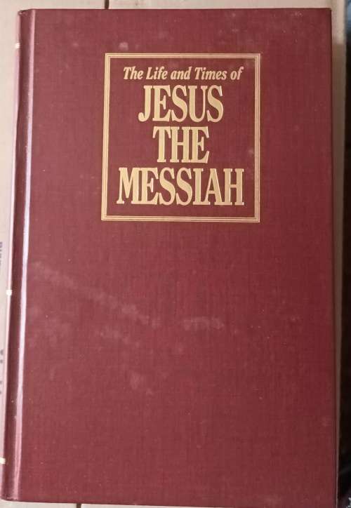 The Life and Times of Jesus the Messiah - Alfred Edersheim - Hardcover 1994 2nd Printing
