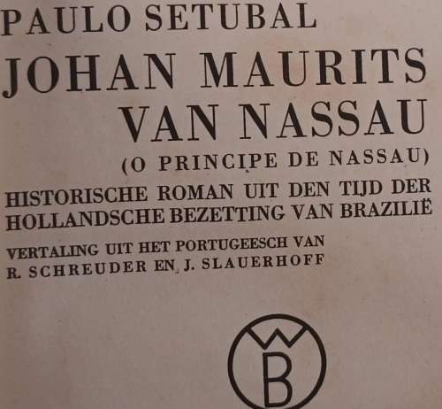 Johan Maurits van Nassau - Paulo Setubal - Hardcover 1933