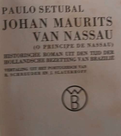 Johan Maurits van Nassau - Paulo Setubal - Hardcover 1933