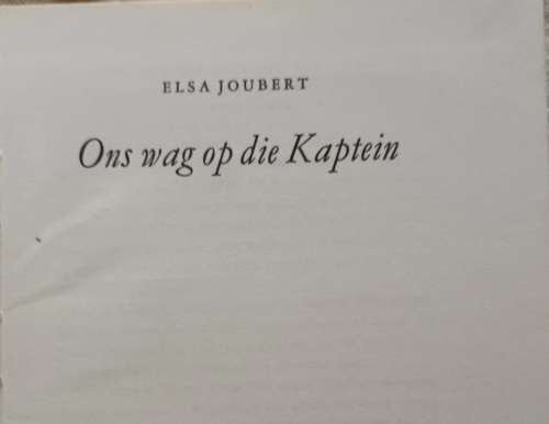 Ons Wag op die Kaptein - Elsa Joubert - Hardeband 1973 Vierde Druk