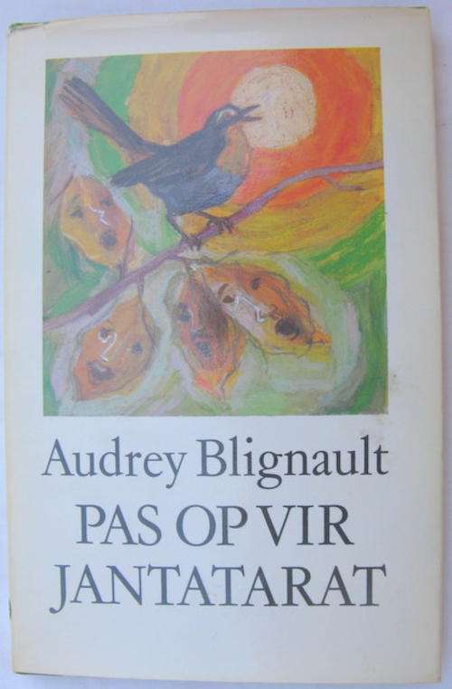 PAS OP VIR JANTATARAT DEUR AUDREY BLIGNAULT  HARDEBAND 3DE  DRUK 1981