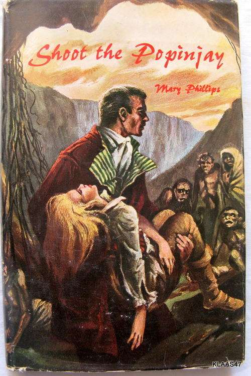 Shoot the  Popinjay - Mary Phillips - Hardcover 1966
