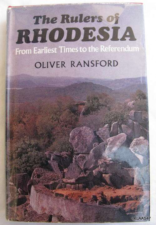 The Rulers of Rhodesia by Oliver Ransford (From earliest times to the Referendum ) hardcover