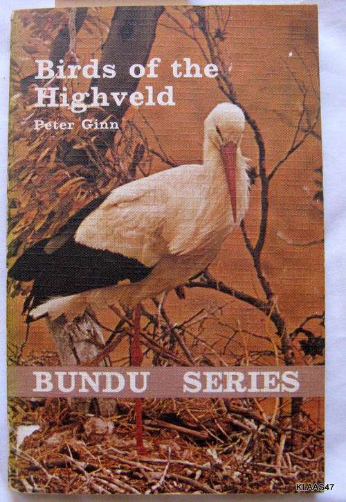 Bundu  Series  : Birds of the Highveld by: Peter  Ginn : Longmans books  Rhodesia 1972 : Paperback