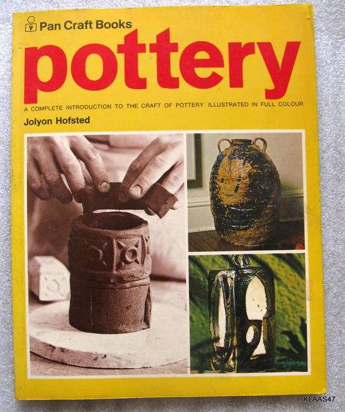 Pottery by Jolyon Hofsted paperback (A complete introduction to  craft of pottery in full colour )