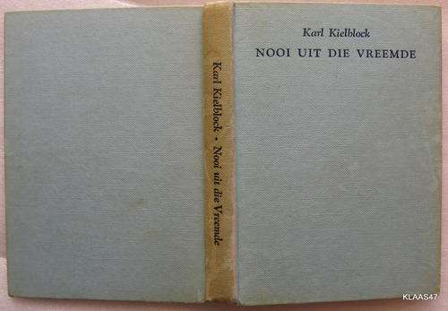 Nooi uit die Vreemde deur Karl Kielblock 4de druk  hardeband