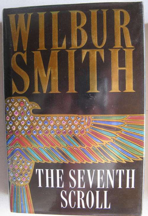 THE SEVENTH SCROLL : WILBUR SMITH : FIRST EDITION : 1995 : PUBL - MACMILLAN : 486 PAGES